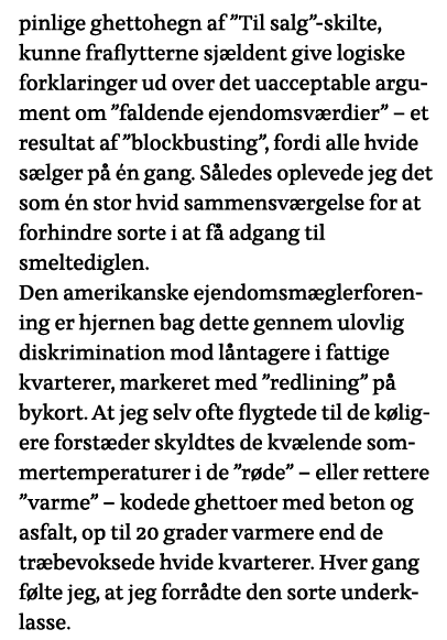 pinlige ghettohegn af  Til salg -skilte, kunne fraflytterne sjældent give logiske forklaringer ud over det uacceptabl   