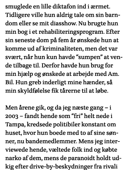 smuglede en lille diktafon ind i ærmet  Tidligere ville hun aldrig tale om sin barndom eller se mit diasshow  Nu brug   