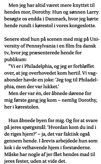 Men jeg har altid været mere knyttet til hendes mor, Dorothy  Hun og sønnen Larry besøgte os endda i Danmark, hvor je   