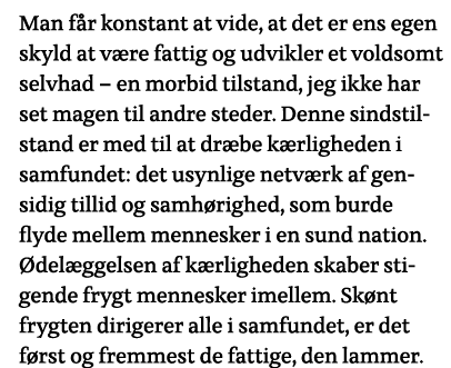 Man får konstant at vide, at det er ens egen skyld at være fattig og udvikler et voldsomt selvhad   en morbid tilstan   