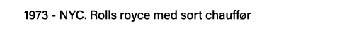 1973 - NYC  Rolls royce med sort chauffør