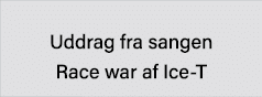  Uddrag fra sangen Race war af Ice-T