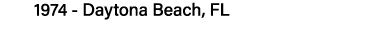 1974 - Daytona Beach, FL