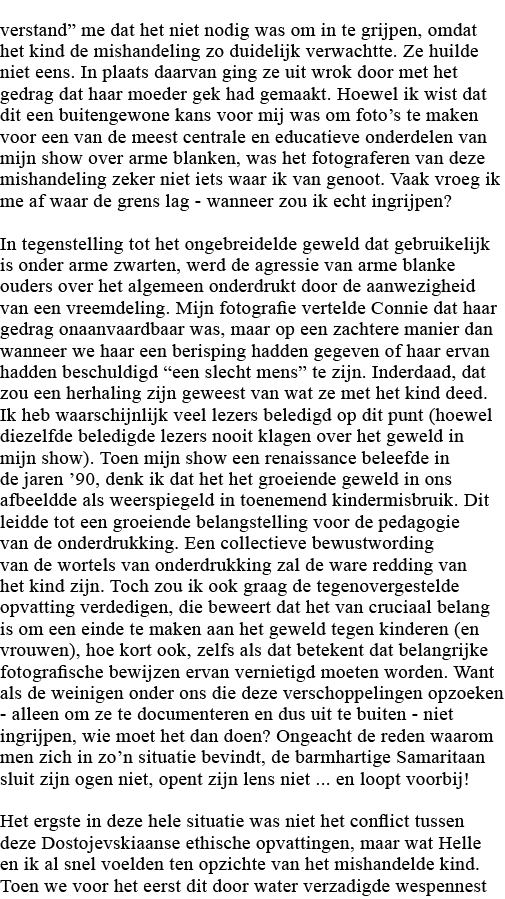 verstand  me dat het niet nodig was om in te grijpen, omdat het kind de mishandeling zo duidelijk verwachtte  Ze huil   