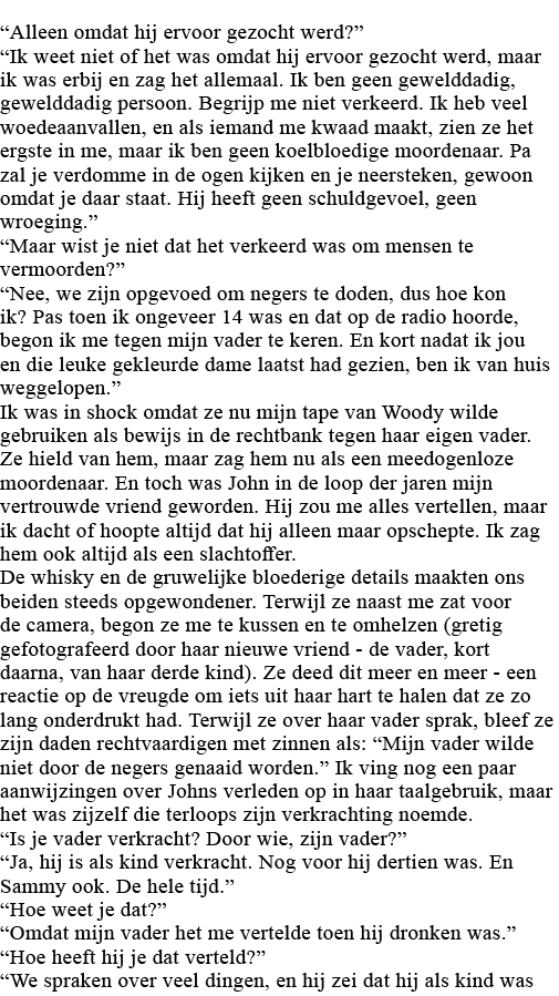  Alleen omdat hij ervoor gezocht werd    Ik weet niet of het was omdat hij ervoor gezocht werd, maar ik was erbij en    