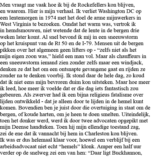 Men vraagt me vaak hoe ik bij de Rockefellers kon blijven, en waarom  Hier is mijn verhaal  Ik verliet Washington DC    