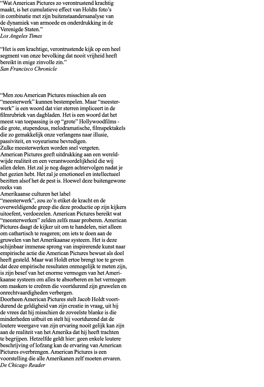  Wat American Pictures zo verontrustend krachtig maakt, is het cumulatieve effect van Holdts foto s in combinatie met   
