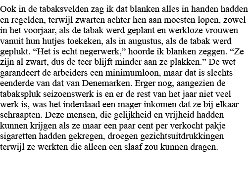 Ook in de tabaksvelden zag ik dat blanken alles in handen hadden en regelden, terwijl zwarten achter hen aan moesten    