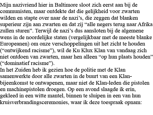 Mijn nazivriend hier in Baltimore sloot zich eerst aan bij de communisten, maar ontdekte dat die gelijkheid voor zwar   
