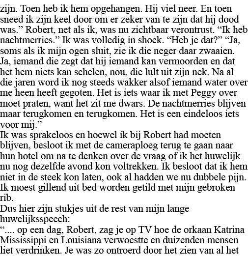 zijn  Toen heb ik hem opgehangen  Hij viel neer  En toen sneed ik zijn keel door om er zeker van te zijn dat hij dood   