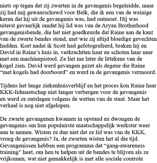 niets op tegen dat zij zwarten in de gevangenis begeleidde, maar zij had mij gewaarschuwd voor Belk, die ik een van d   