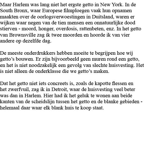 Maar Harlem was lang niet het ergste getto in New York  In de South Bronx, waar Europese filmploegen vaak hun opnamen   