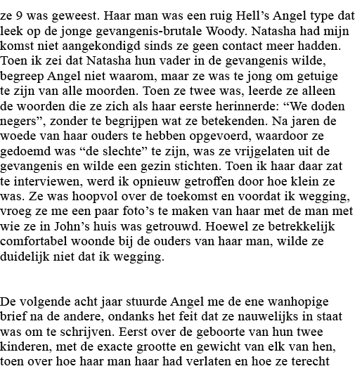 ze 9 was geweest  Haar man was een ruig Hell s Angel type dat leek op de jonge gevangenis-brutale Woody  Natasha had    