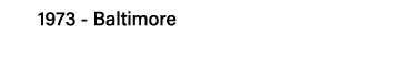 1973 - Baltimore
