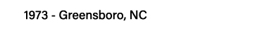 1973 - Greensboro, NC