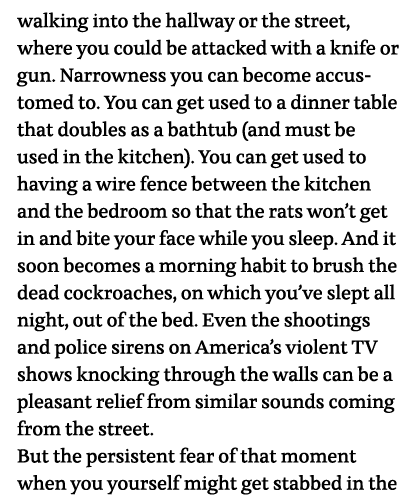 walking into the hallway or the street, where you could be attacked with a knife or gun  Narrowness you can become ac   
