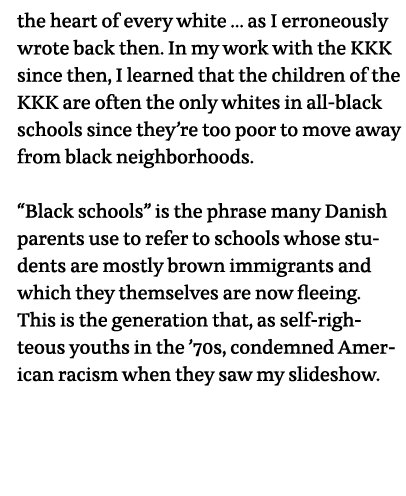 the heart of every white     as I erroneously wrote back then  In my work with the KKK since then, I learned that the   
