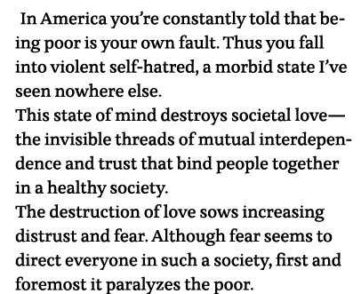 In America you re constantly told that being poor is your own fault  Thus you fall into violent self-hatred, a morbid   