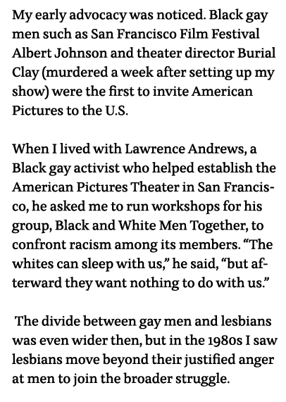 My early advocacy was noticed  Black gay men such as San Francisco Film Festival Albert Johnson and theater director    