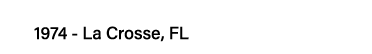 1974 - La Crosse, FL