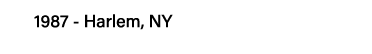 1987 - Harlem, NY