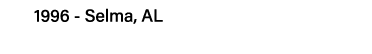 1996 - Selma, AL