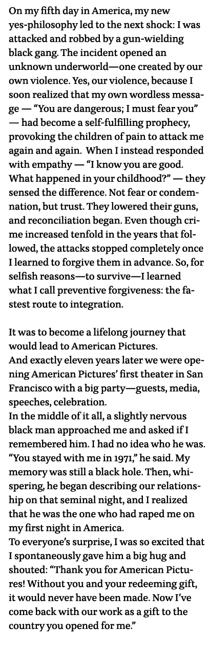 On my fifth day in America, my new yes-philosophy led to the next shock: I was attacked and robbed by a gun-wielding    