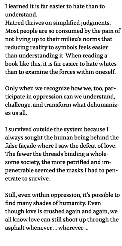 I learned it is far easier to hate than to understand  Hatred thrives on simplified judgments  Most people are so con   
