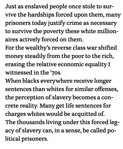 Just as enslaved people once stole to survive the hardships forced upon them, many prisoners today justify crime as n   