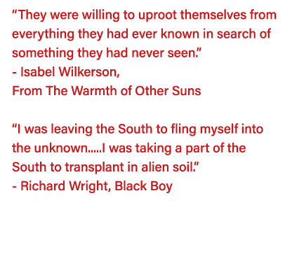  They were willing to uproot themselves from everything they had ever known in search of something they had never see   