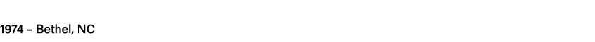  1974   Bethel, NC