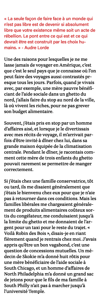   La seule façon de faire face à un monde qui n est pas libre est de devenir si absolument libre que votre existence   