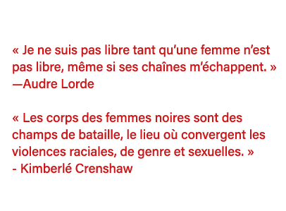    Je ne suis pas libre tant qu une femme n est pas libre, même si ses chaînes m échappent    —Audre Lorde   Les corp   