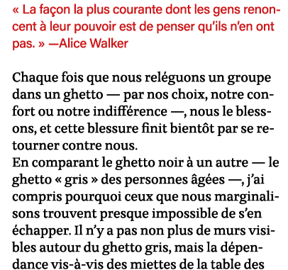   La façon la plus courante dont les gens renoncent à leur pouvoir est de penser qu ils n en ont pas    —Alice Walker   