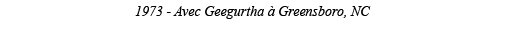 1973 - Avec Geegurtha à Greensboro, NC