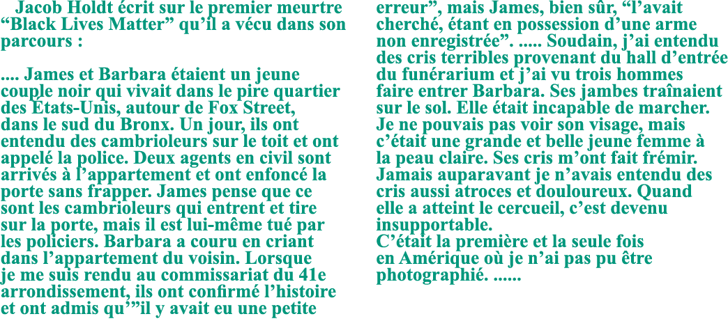 Jacob Holdt écrit sur le premier meurtre  Black Lives Matter  qu il a vécu dans son parcours :      James et Barbara    