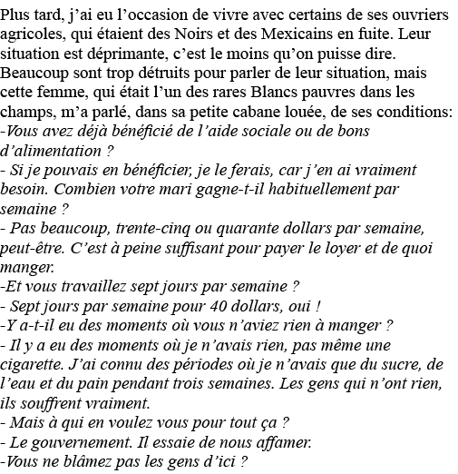 Plus tard, j ai eu l occasion de vivre avec certains de ses ouvriers agricoles, qui étaient des Noirs et des Mexicain   