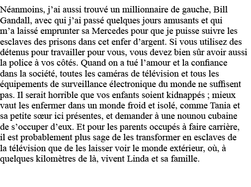 Néanmoins, j ai aussi trouvé un millionnaire de gauche, Bill Gandall, avec qui j ai passé quelques jours amusants et    