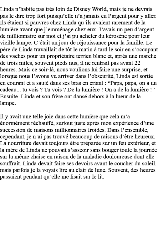 Linda n habite pas très loin de Disney World, mais je ne devrais pas le dire trop fort puisqu elle n a jamais eu l ar   