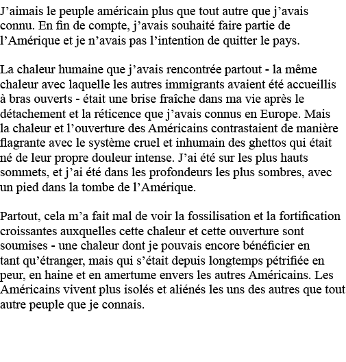 J aimais le peuple américain plus que tout autre que j avais connu  En fin de compte, j avais souhaité faire partie d   