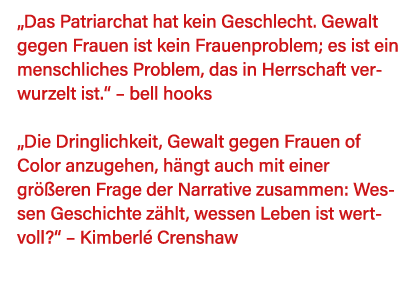  Das Patriarchat hat kein Geschlecht  Gewalt gegen Frauen ist kein Frauenproblem; es ist ein menschliches Problem, da   