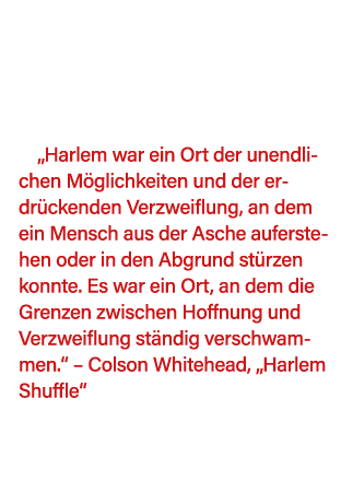     Harlem war ein Ort der unendlichen Möglichkeiten und der erdrückenden Verzweiflung, an dem ein Mensch aus der Asc   