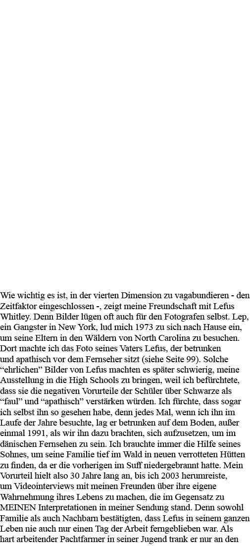 Wie wichtig es ist, in der vierten Dimension zu vagabundieren - den Zeitfaktor eingeschlossen -, zeigt meine Freundsc   
