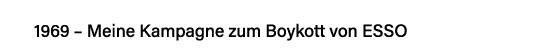 1969   Meine Kampagne zum Boykott von ESSO 