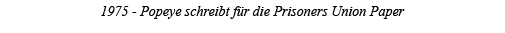 1975 - Popeye schreibt für die Prisoners Union Paper