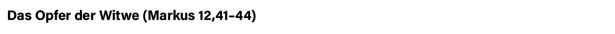 Das Opfer der Witwe (Markus 12,41 44) 
