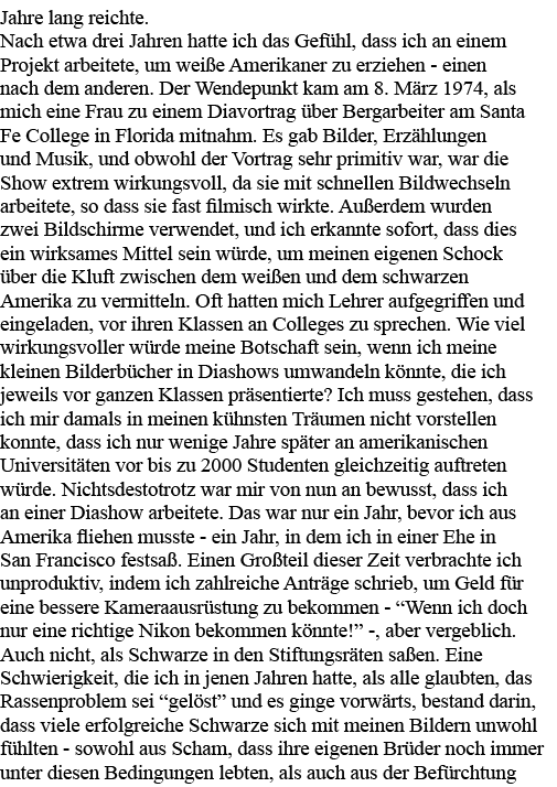 Jahre lang reichte  Nach etwa drei Jahren hatte ich das Gefühl, dass ich an einem Projekt arbeitete, um weiße Amerika   