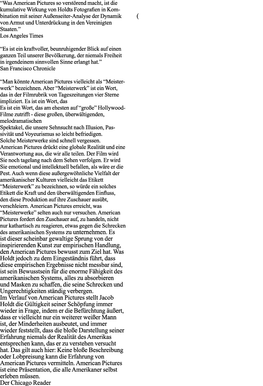  Was American Pictures so verstörend macht, ist die kumulative Wirkung von Holdts Fotografien in Kombination mit sein   