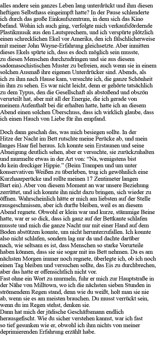 alles andere sein ganzes Leben lang unterdrückt und ihm diesen heftigen Selbsthass eingeimpft hatte  In der Pause sch   