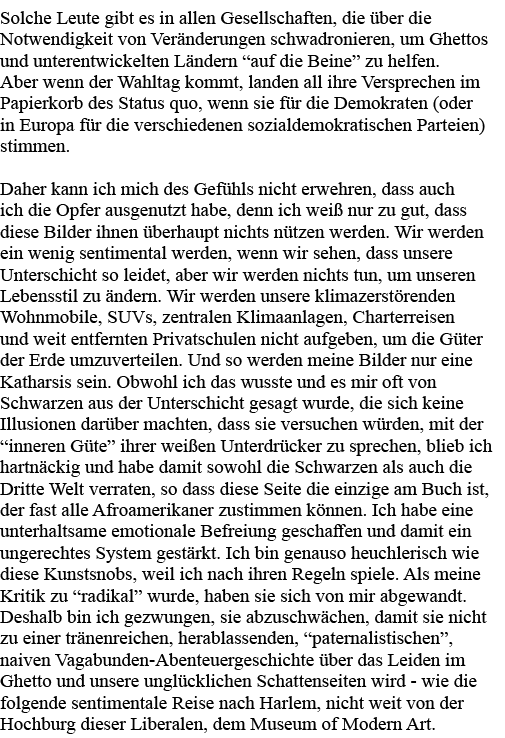 Solche Leute gibt es in allen Gesellschaften, die über die Notwendigkeit von Veränderungen schwadronieren, um Ghettos   
